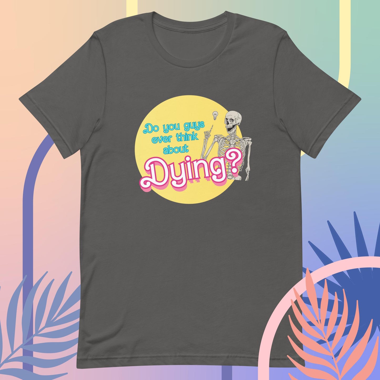 Ever think about dying? Tee