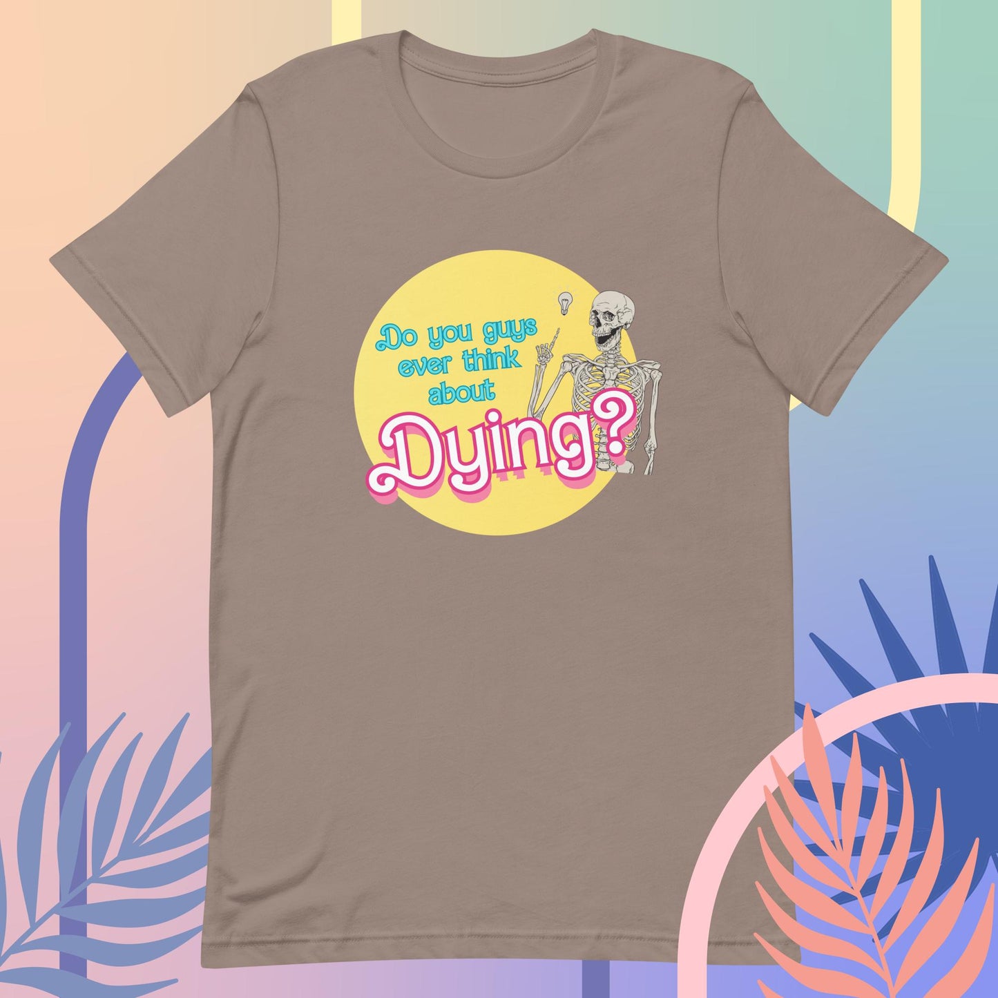 Ever think about dying? Tee