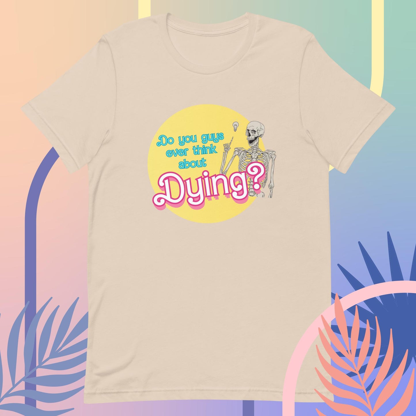 Ever think about dying? Tee