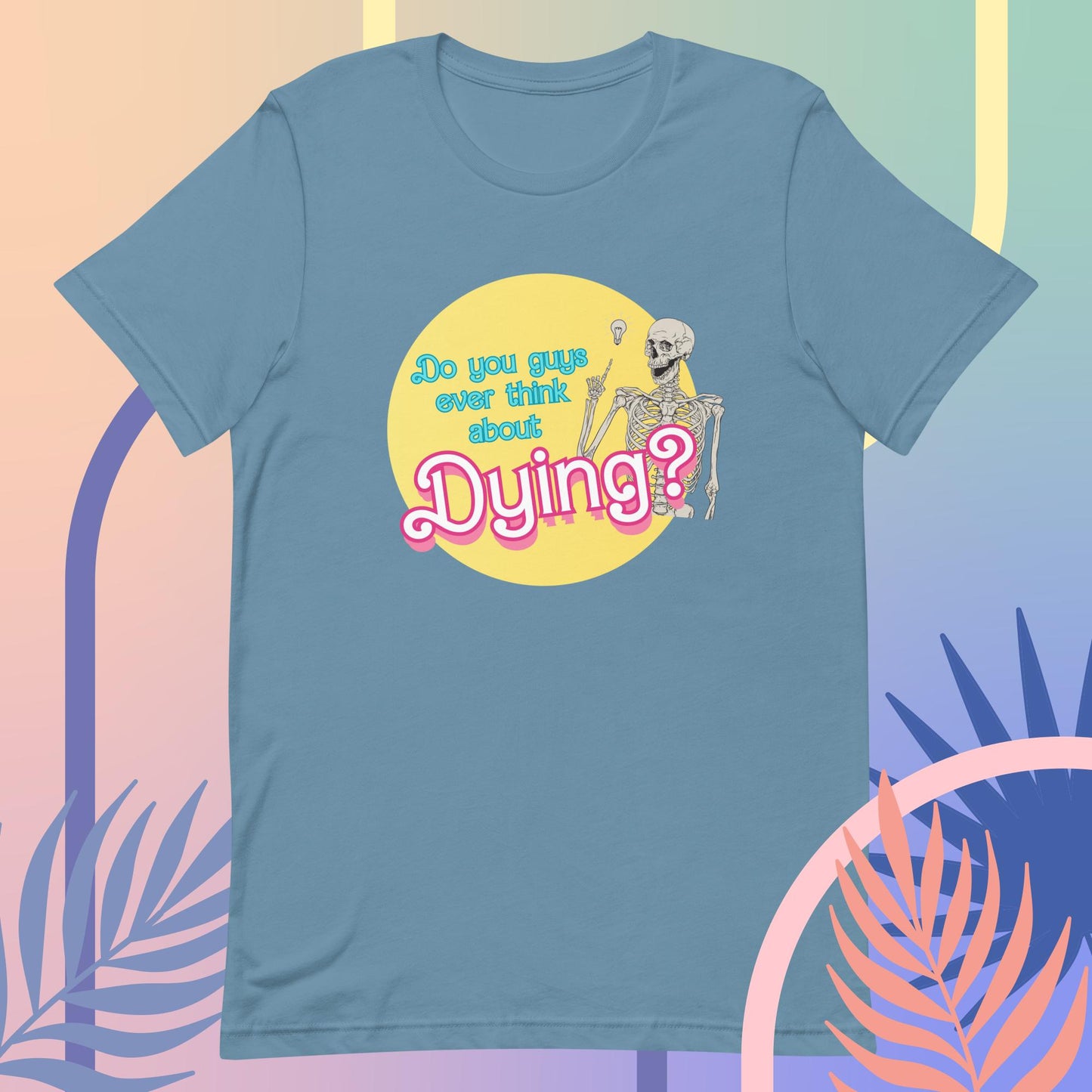 Ever think about dying? Tee