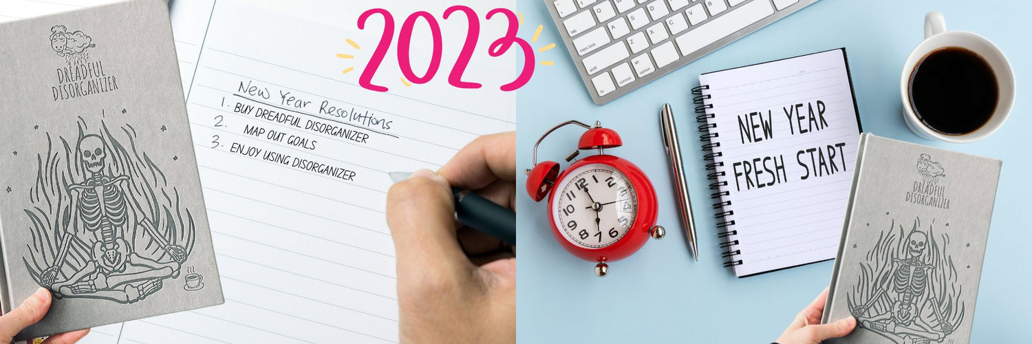 Dreadful Disorganizer 2023 weekly planner 