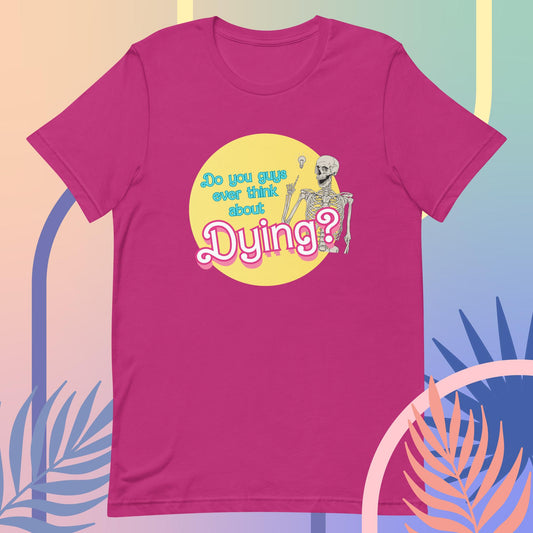 Ever think about dying? Tee